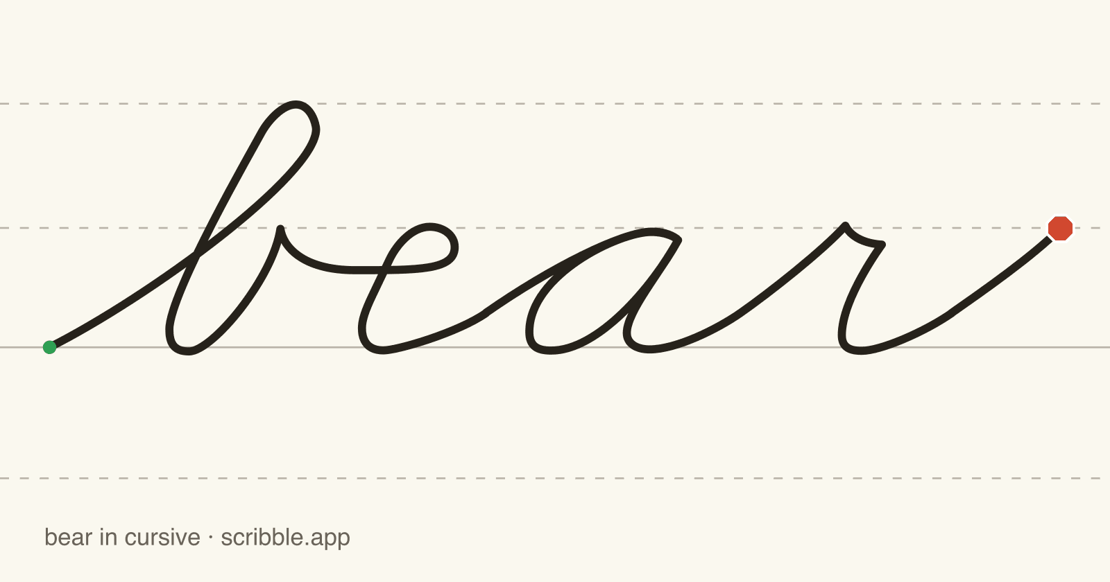 bear written in cursive on handwriting guidelines, with a green starting dot and a red stop sign