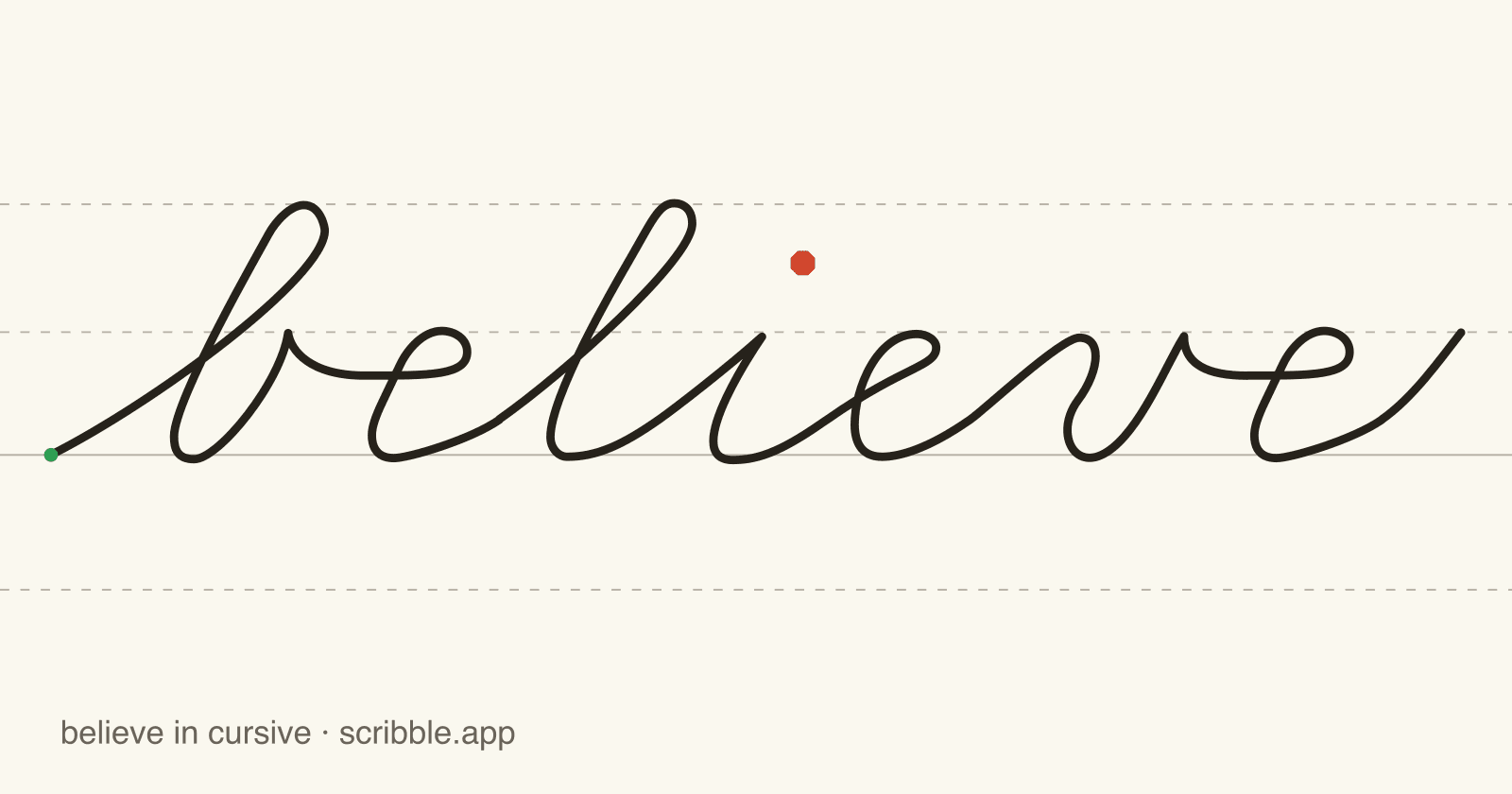 believe written in cursive on handwriting guidelines, with a green starting dot and a red stop sign