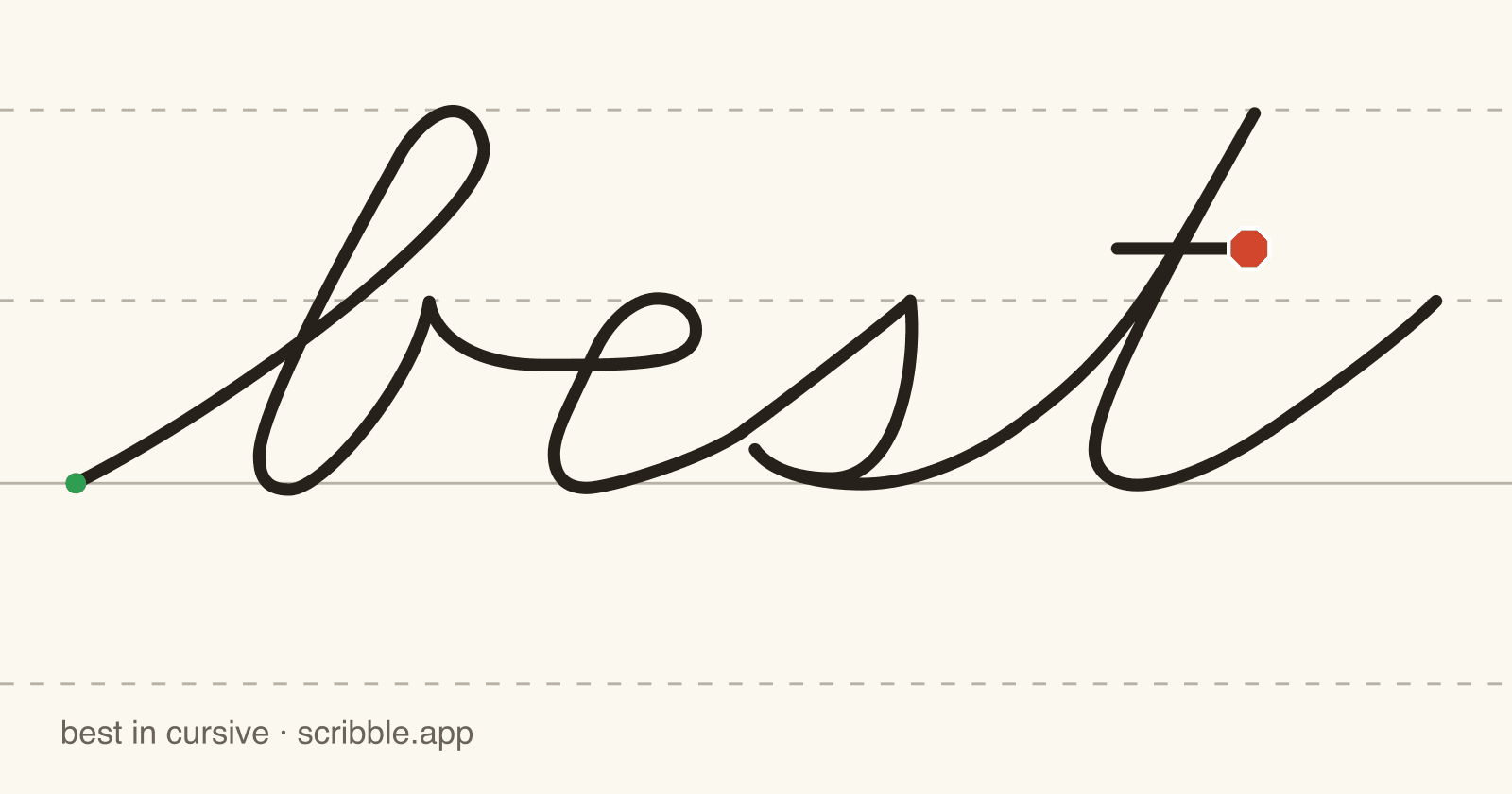 best written in cursive on handwriting guidelines, with a green starting dot and a red stop sign