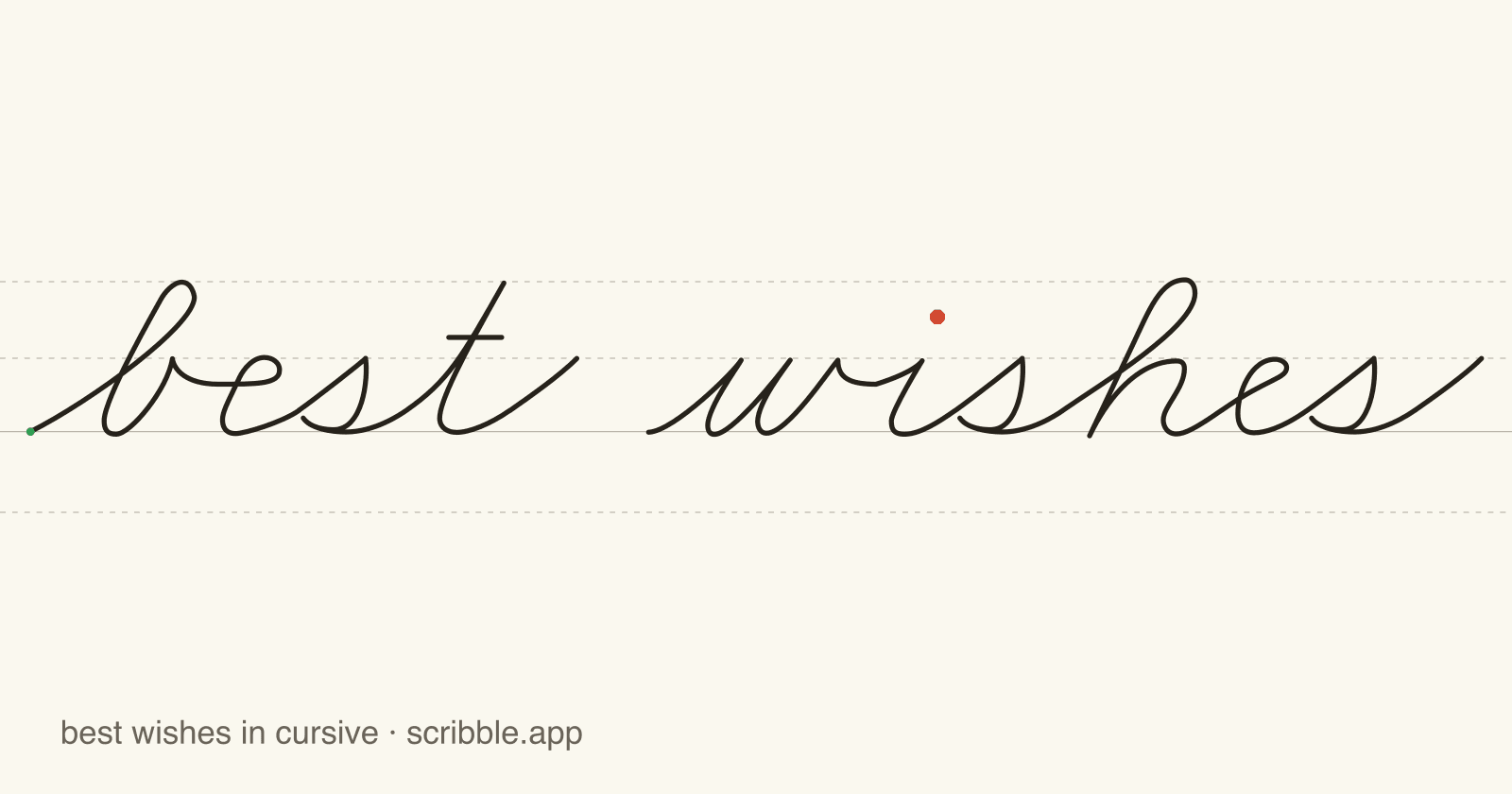 best wishes written in cursive on handwriting guidelines, with a green starting dot and a red stop sign