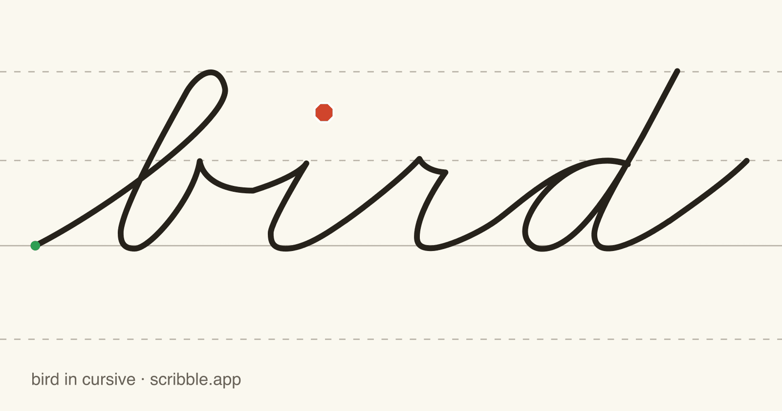 bird written in cursive on handwriting guidelines, with a green starting dot and a red stop sign