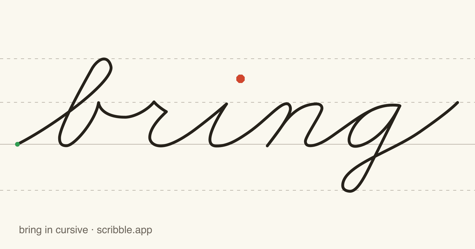 bring written in cursive on handwriting guidelines, with a green starting dot and a red stop sign