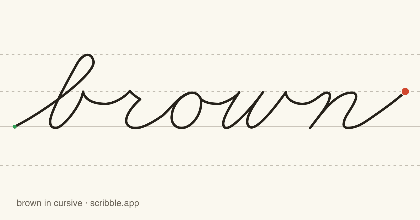 brown written in cursive on handwriting guidelines, with a green starting dot and a red stop sign
