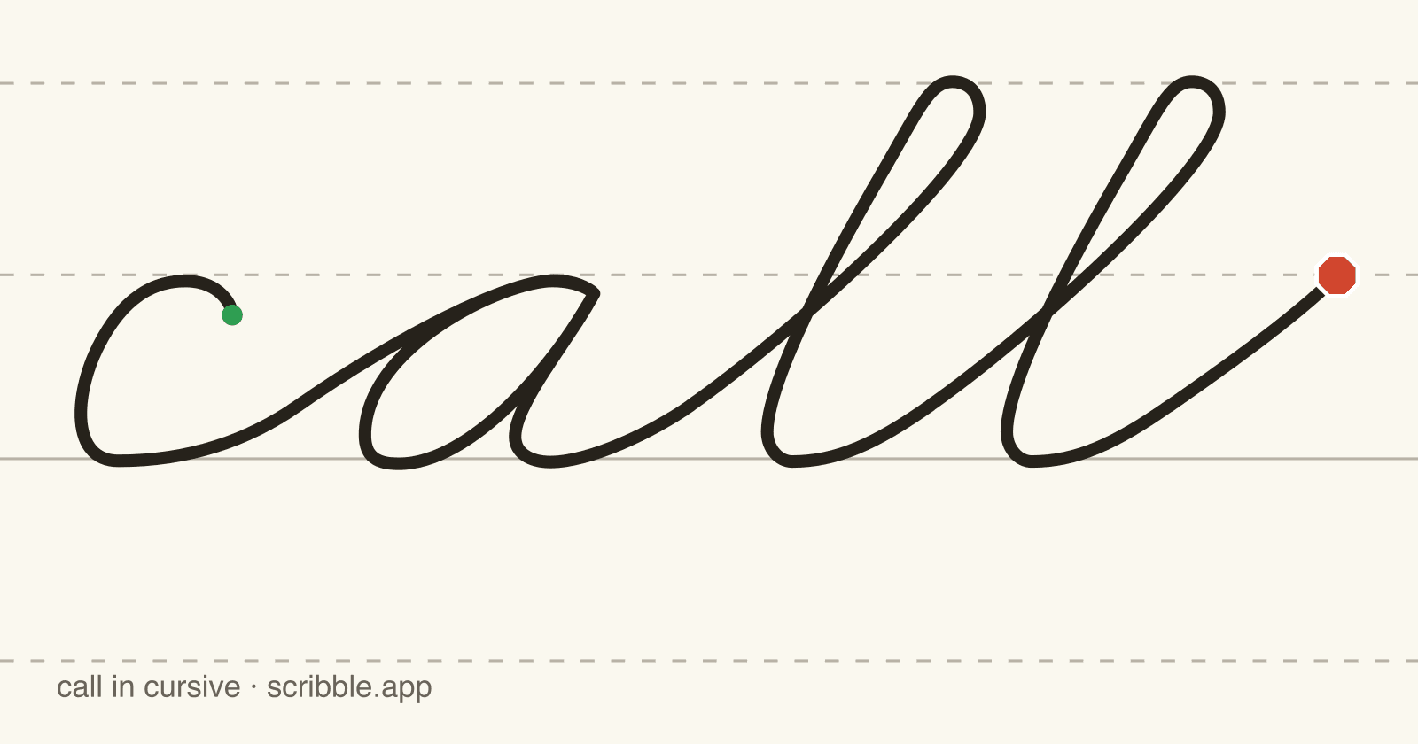 call written in cursive on handwriting guidelines, with a green starting dot and a red stop sign