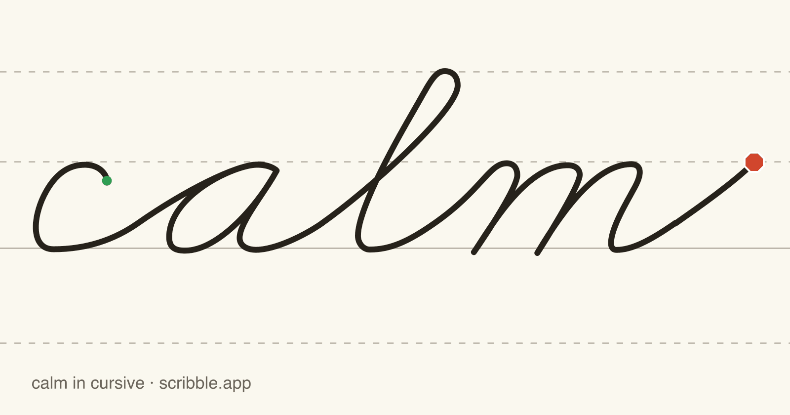 calm written in cursive on handwriting guidelines, with a green starting dot and a red stop sign