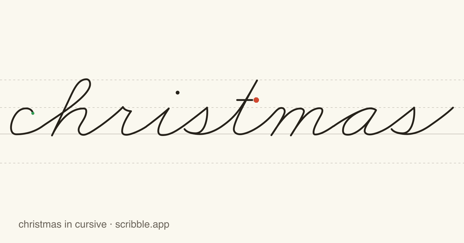 christmas written in cursive on handwriting guidelines, with a green starting dot and a red stop sign