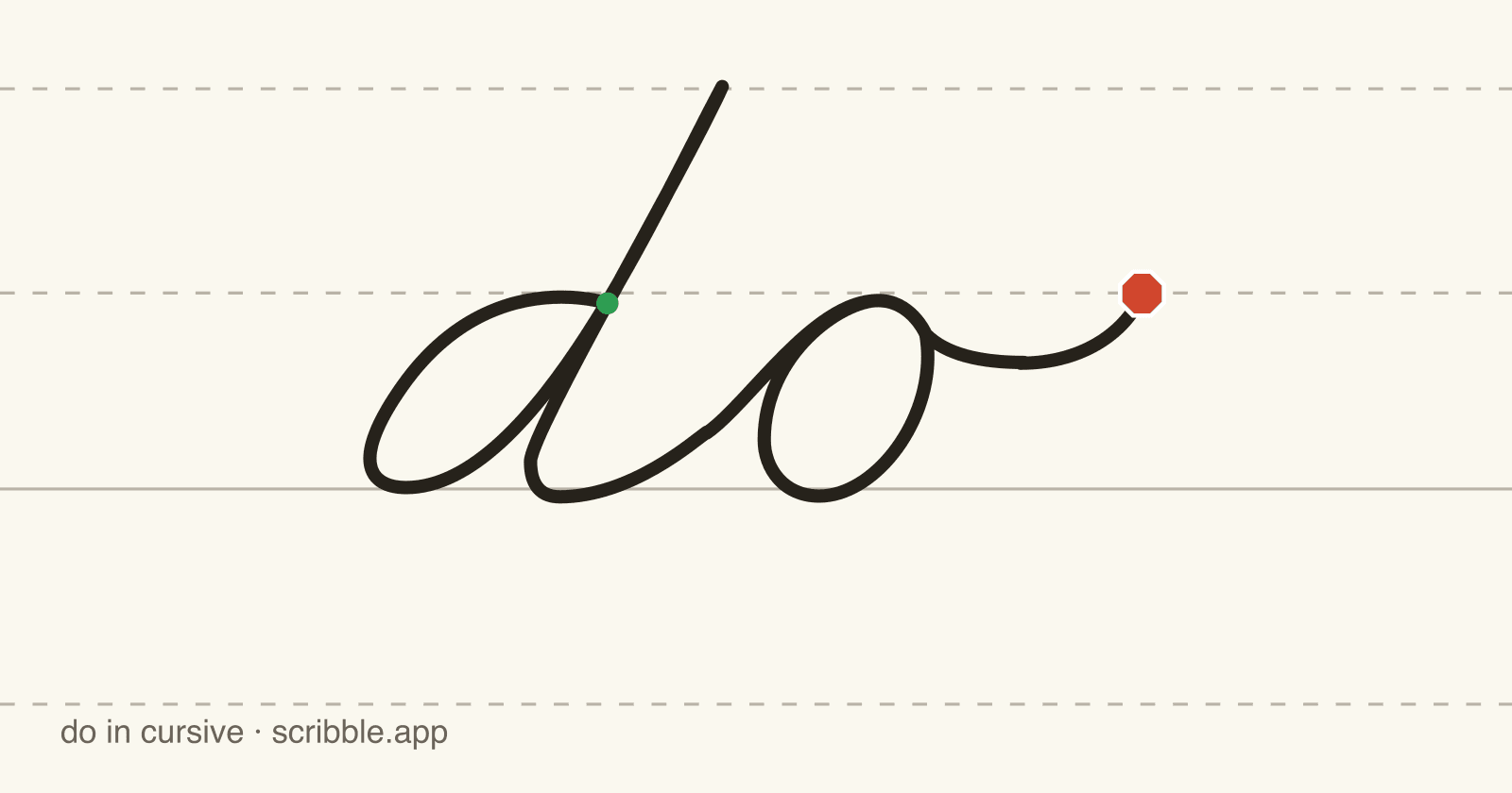 do written in cursive on handwriting guidelines, with a green starting dot and a red stop sign