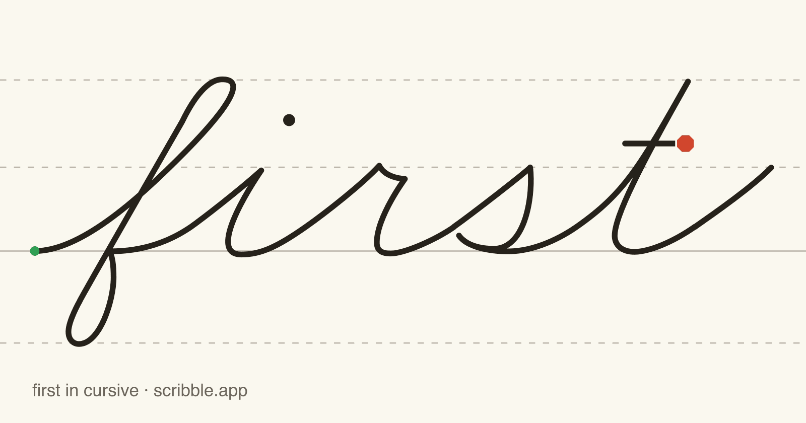 first written in cursive on handwriting guidelines, with a green starting dot and a red stop sign