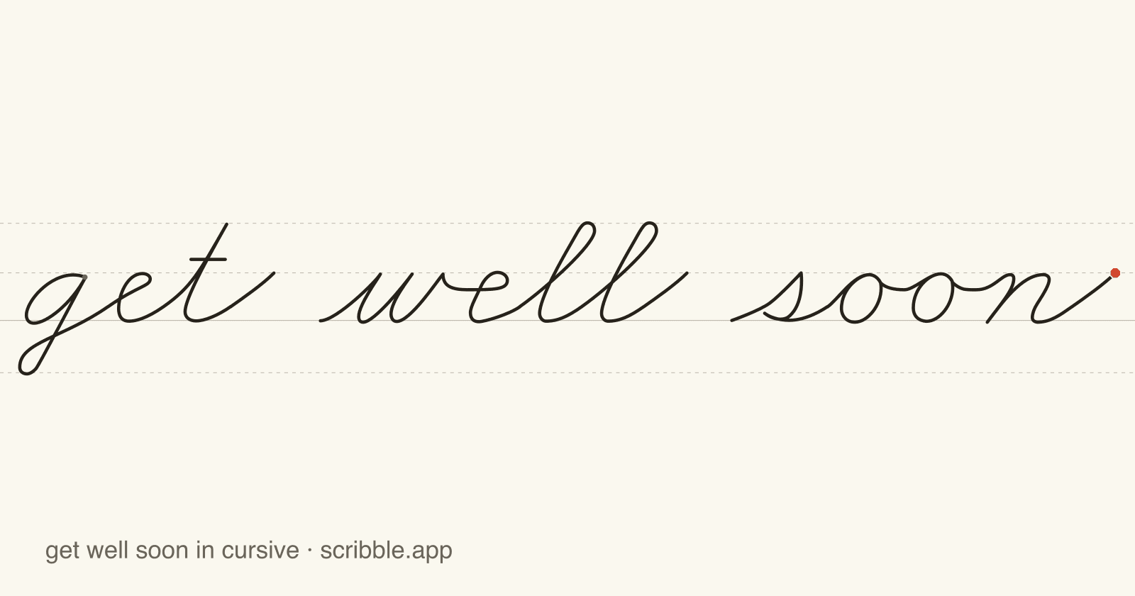 get well soon written in cursive on handwriting guidelines, with a green starting dot and a red stop sign