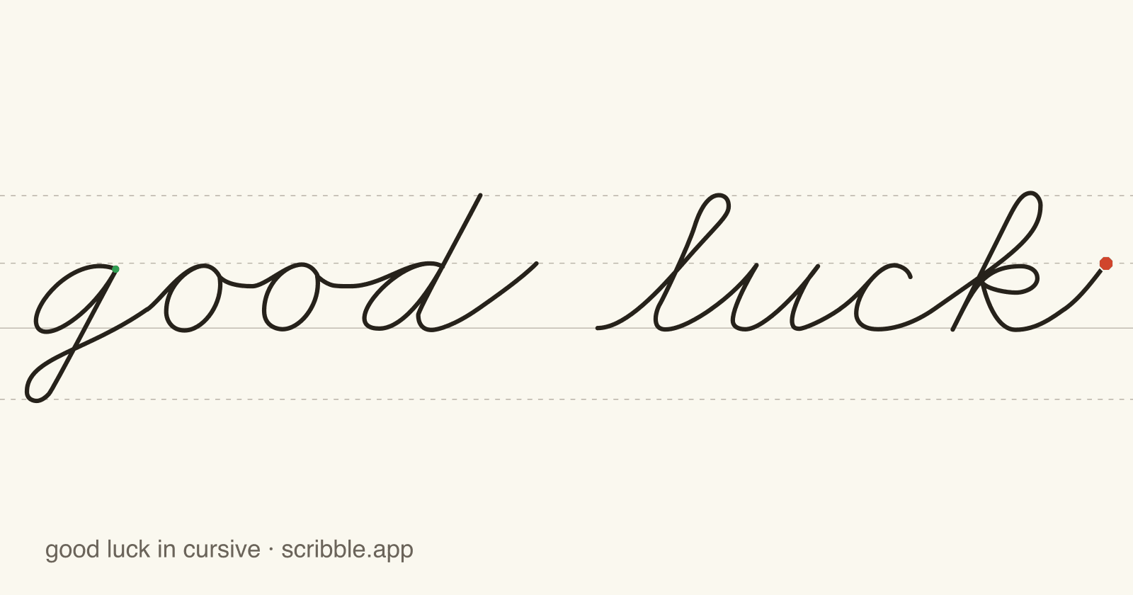 good luck written in cursive on handwriting guidelines, with a green starting dot and a red stop sign