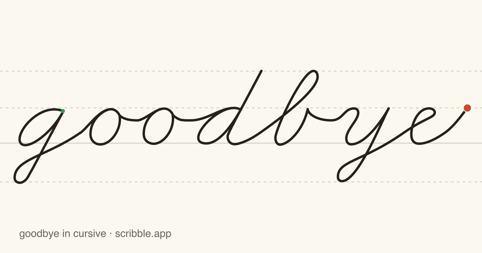 goodbye written in cursive on handwriting guidelines, with a green starting dot and a red stop sign