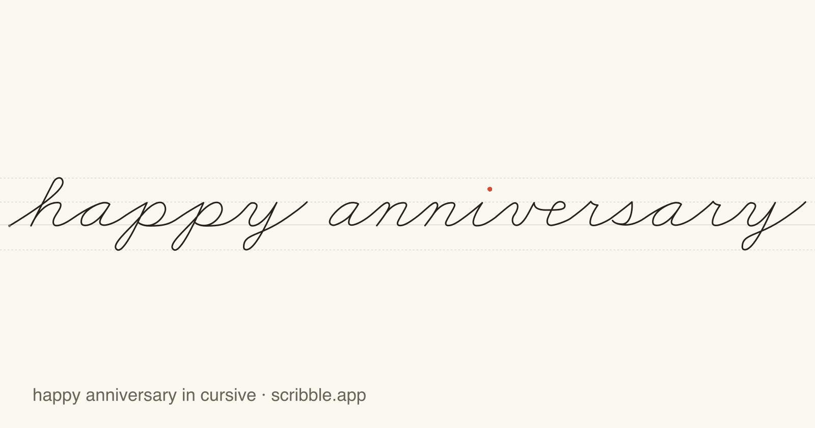 happy anniversary written in cursive on handwriting guidelines, with a green starting dot and a red stop sign