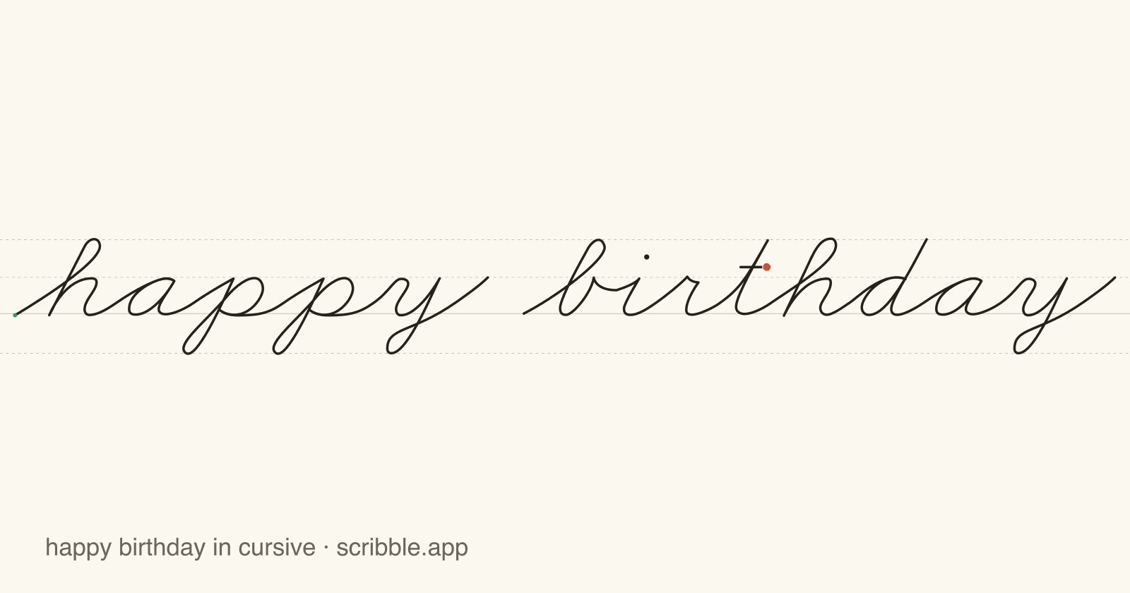 happy birthday written in cursive on handwriting guidelines, with a green starting dot and a red stop sign