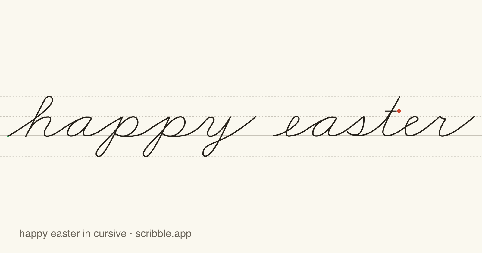 happy easter written in cursive on handwriting guidelines, with a green starting dot and a red stop sign