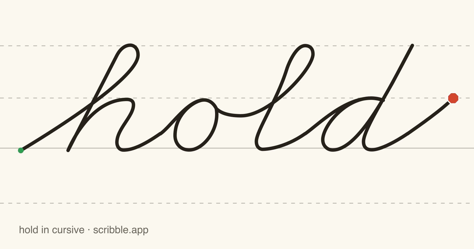 hold written in cursive on handwriting guidelines, with a green starting dot and a red stop sign