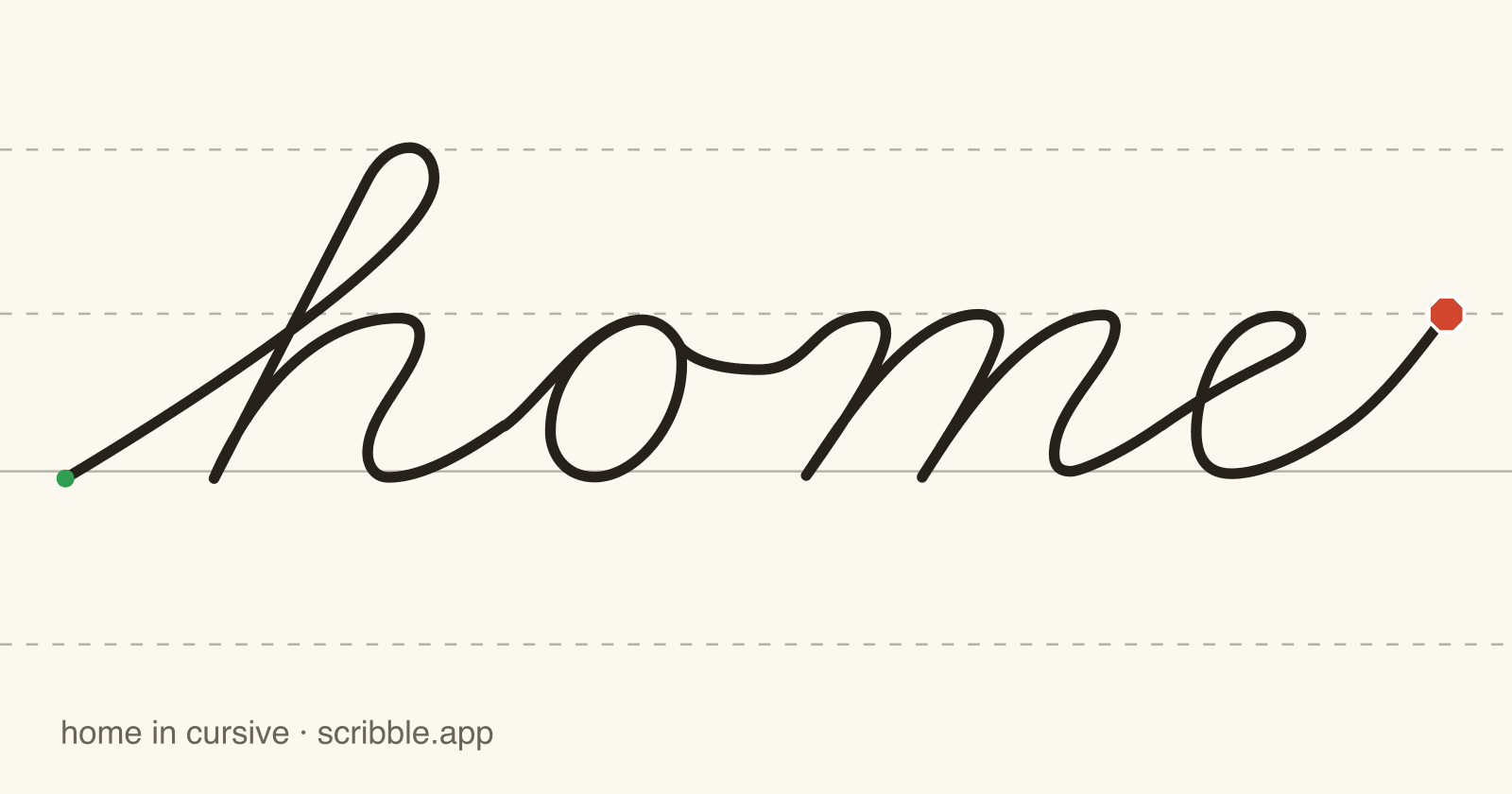 home written in cursive on handwriting guidelines, with a green starting dot and a red stop sign