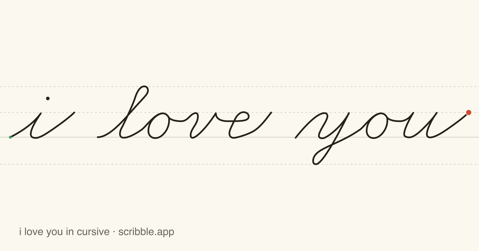 i love you written in cursive on handwriting guidelines, with a green starting dot and a red stop sign