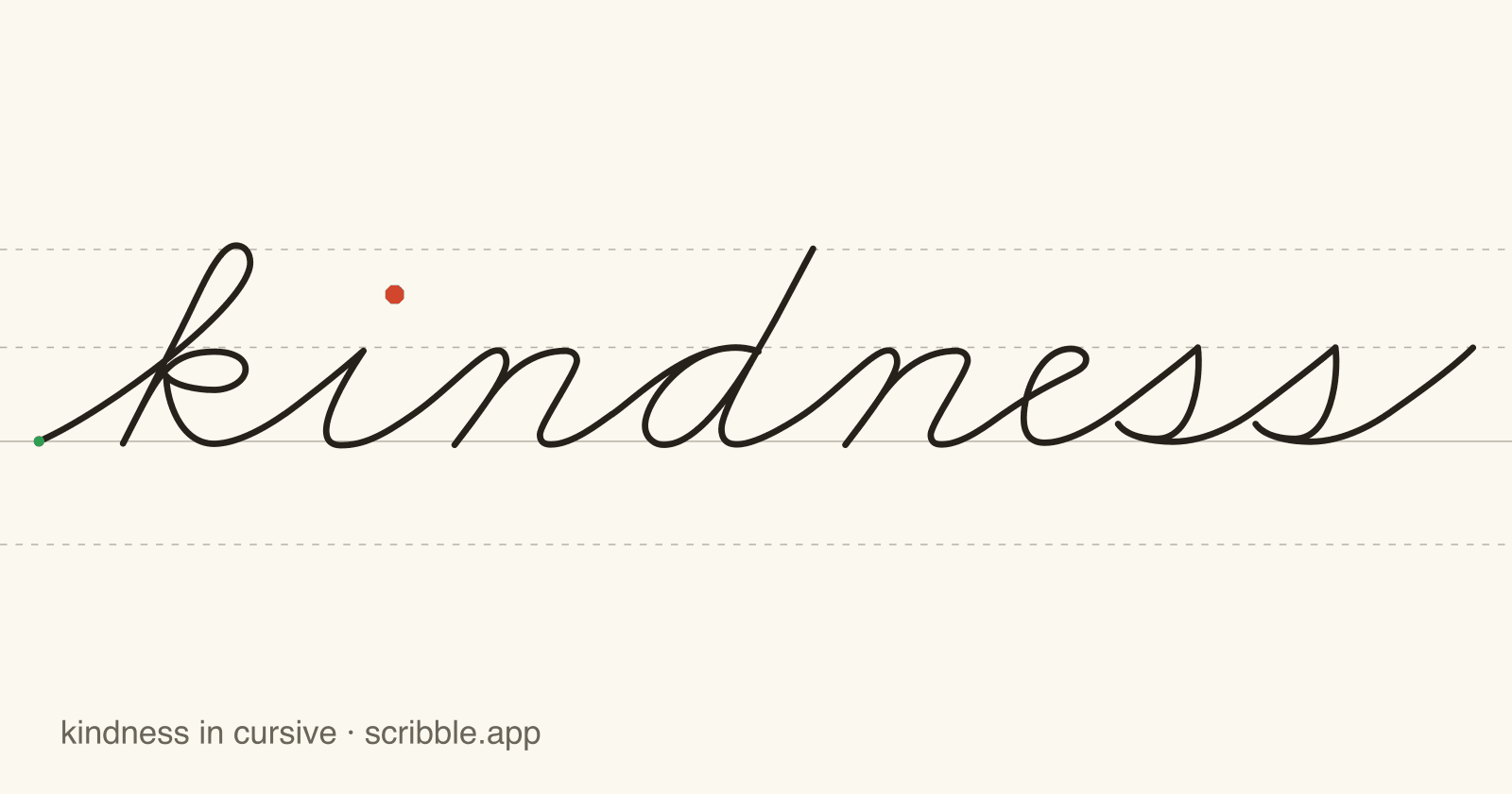 kindness written in cursive on handwriting guidelines, with a green starting dot and a red stop sign