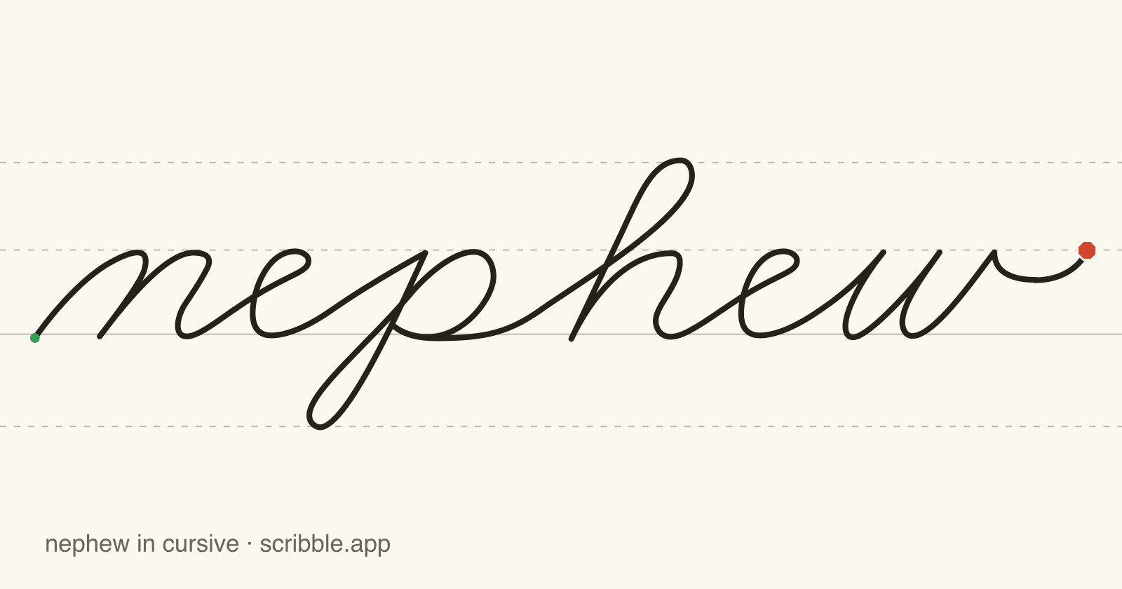 nephew written in cursive on handwriting guidelines, with a green starting dot and a red stop sign