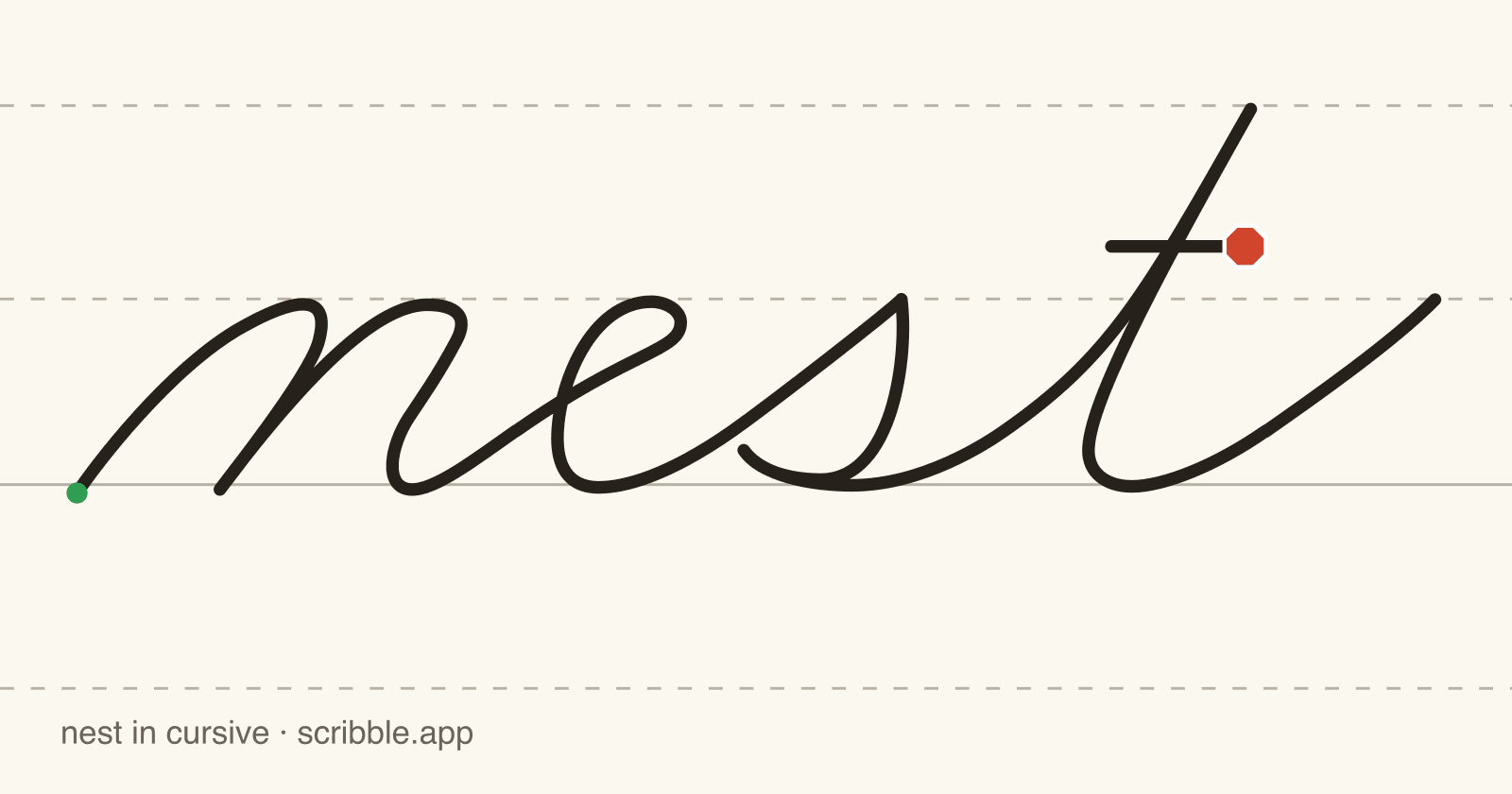 nest written in cursive on handwriting guidelines, with a green starting dot and a red stop sign