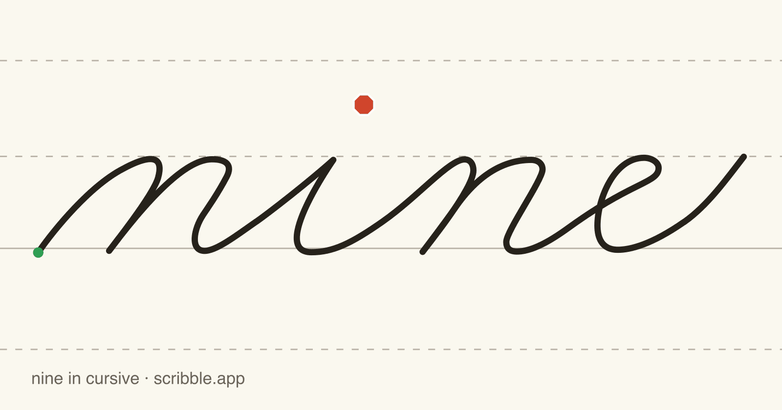 nine written in cursive on handwriting guidelines, with a green starting dot and a red stop sign