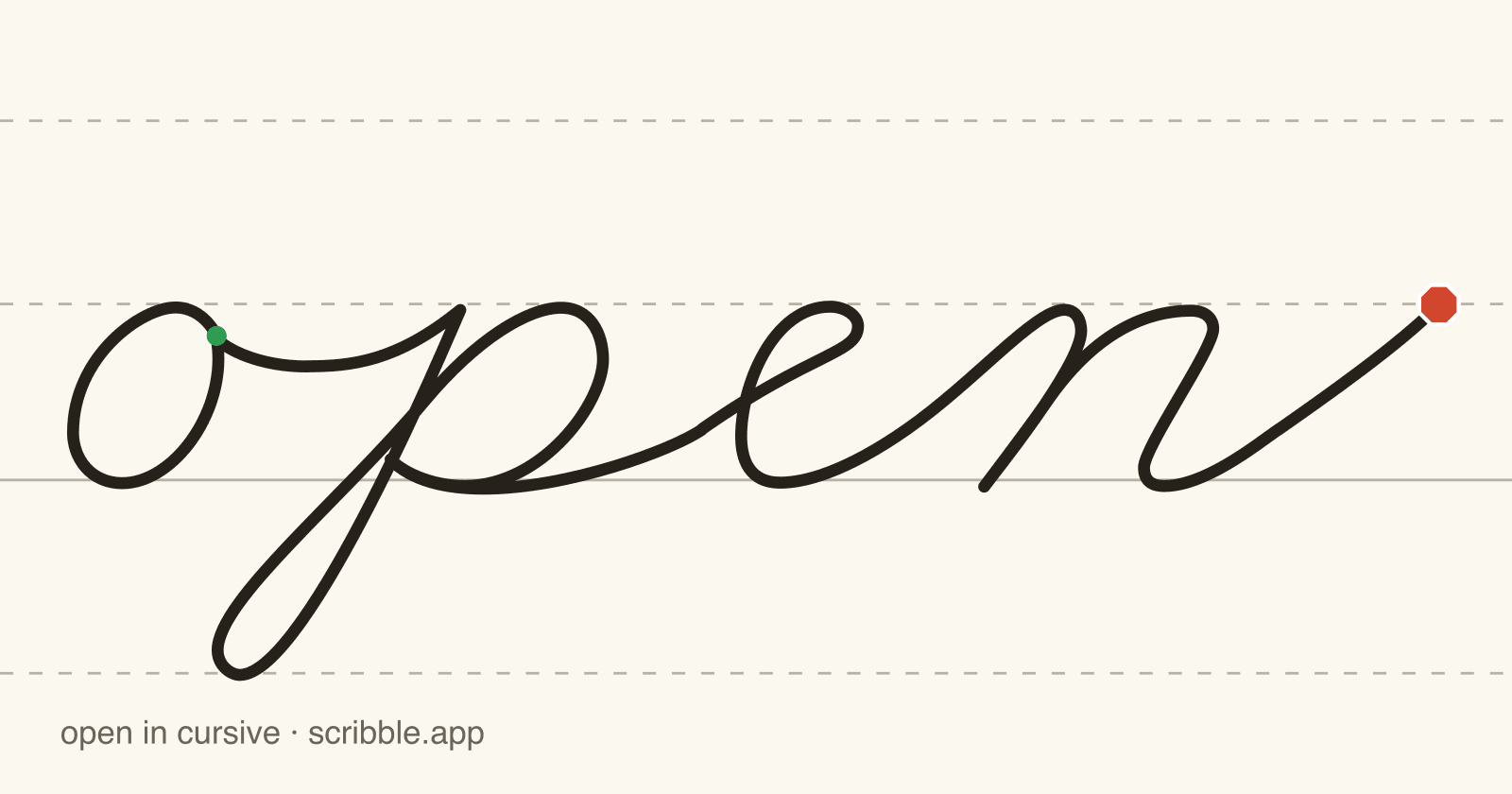 open written in cursive on handwriting guidelines, with a green starting dot and a red stop sign