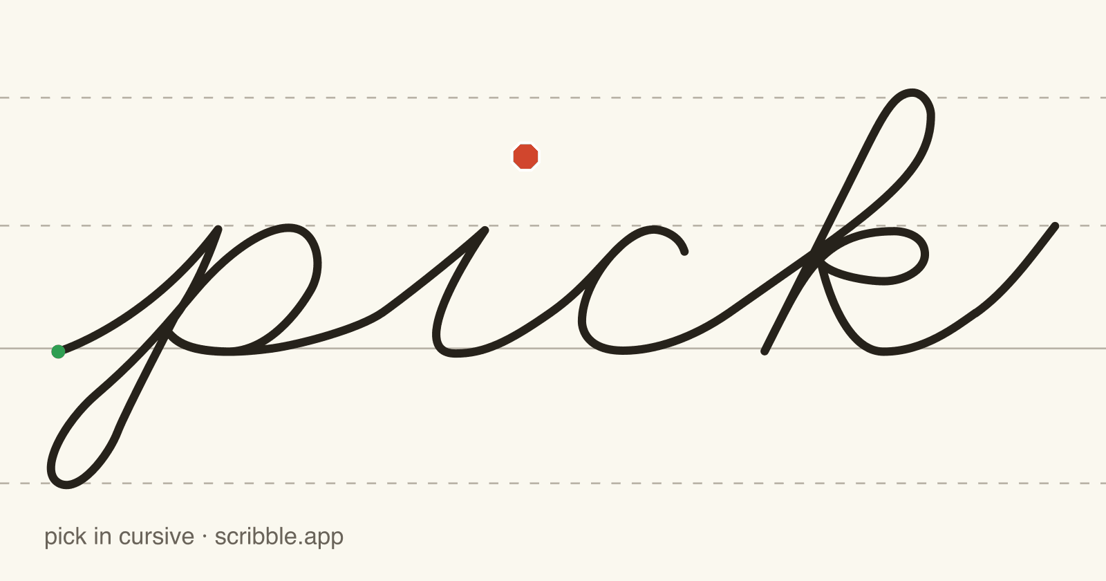 pick written in cursive on handwriting guidelines, with a green starting dot and a red stop sign