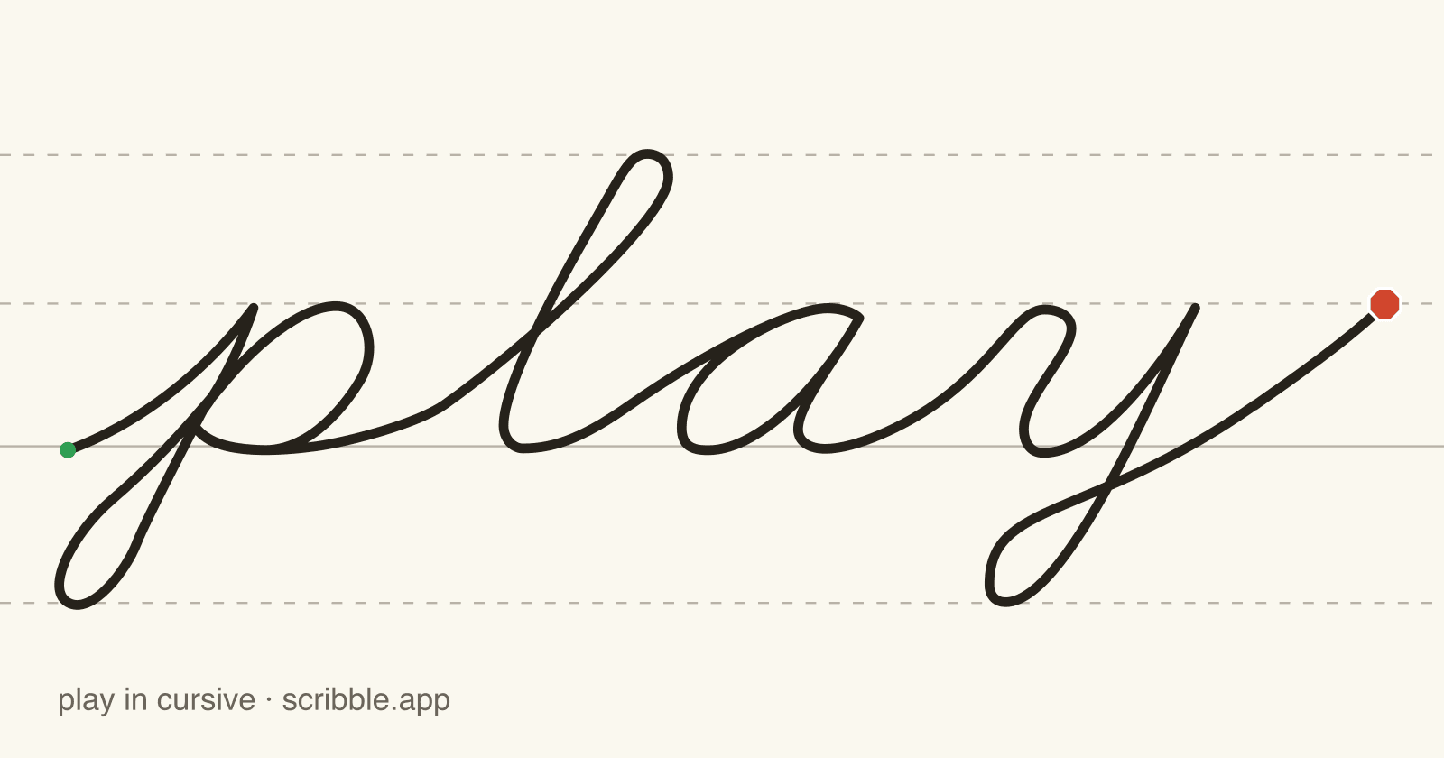 play written in cursive on handwriting guidelines, with a green starting dot and a red stop sign
