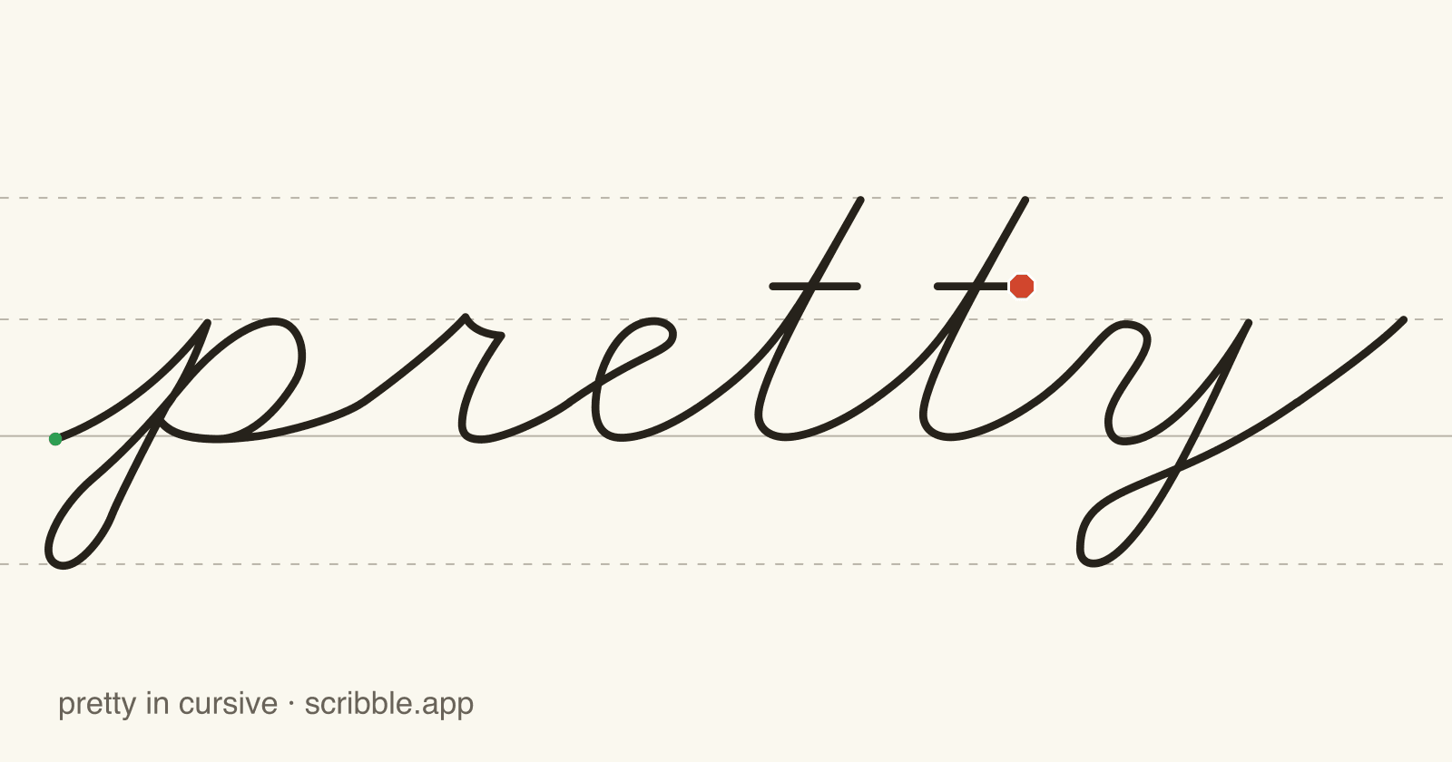 pretty written in cursive on handwriting guidelines, with a green starting dot and a red stop sign