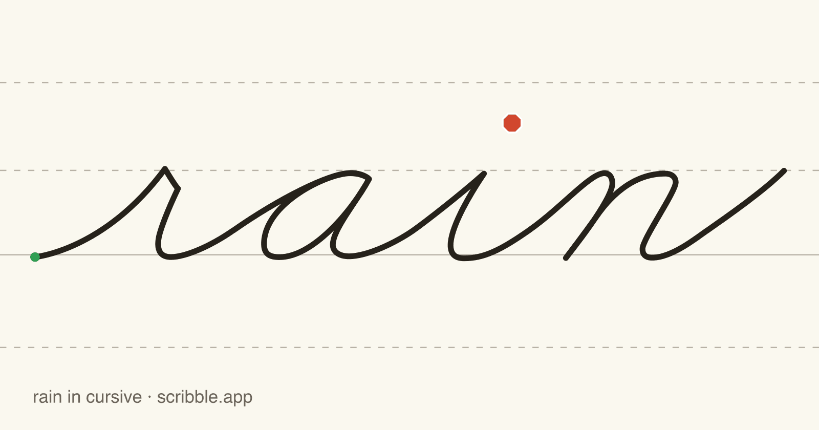 rain written in cursive on handwriting guidelines, with a green starting dot and a red stop sign