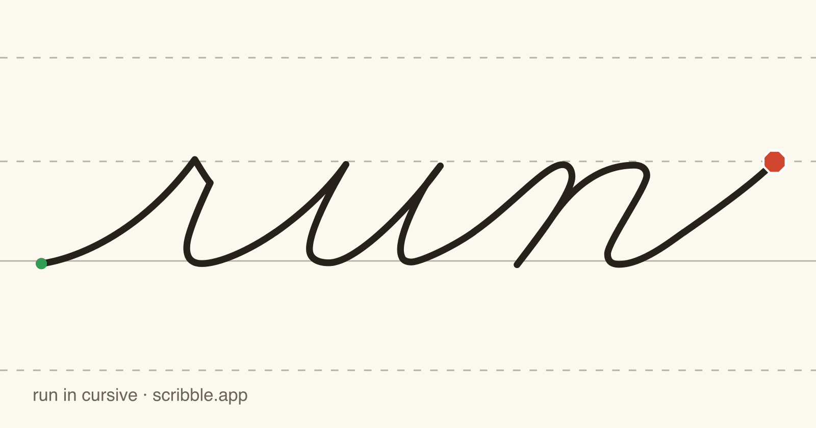 run written in cursive on handwriting guidelines, with a green starting dot and a red stop sign