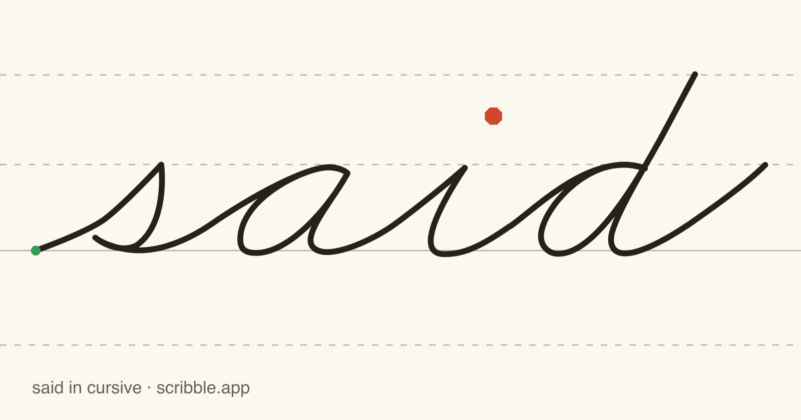 said written in cursive on handwriting guidelines, with a green starting dot and a red stop sign