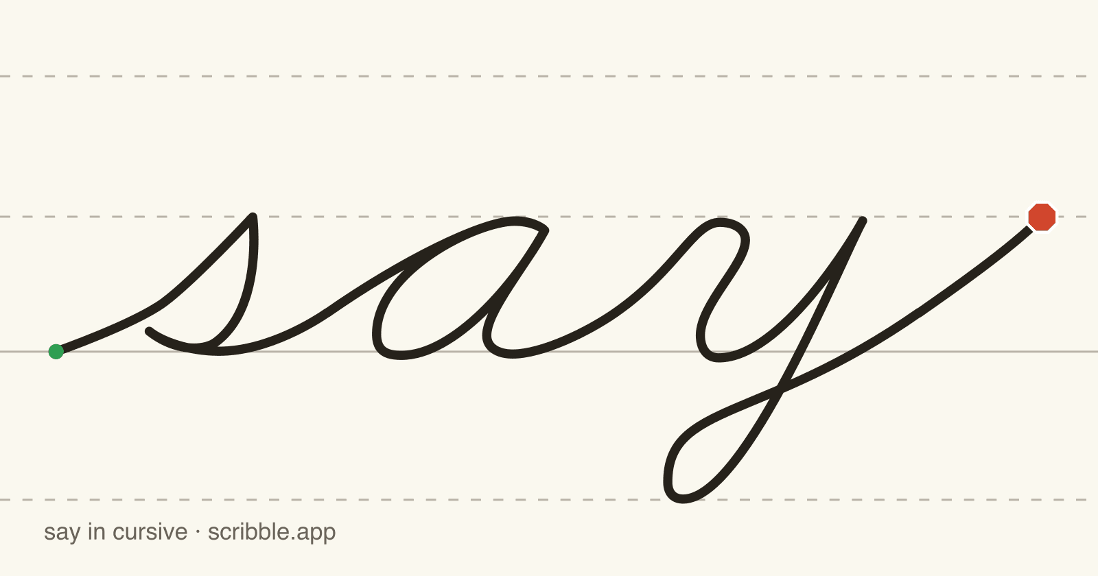 say written in cursive on handwriting guidelines, with a green starting dot and a red stop sign