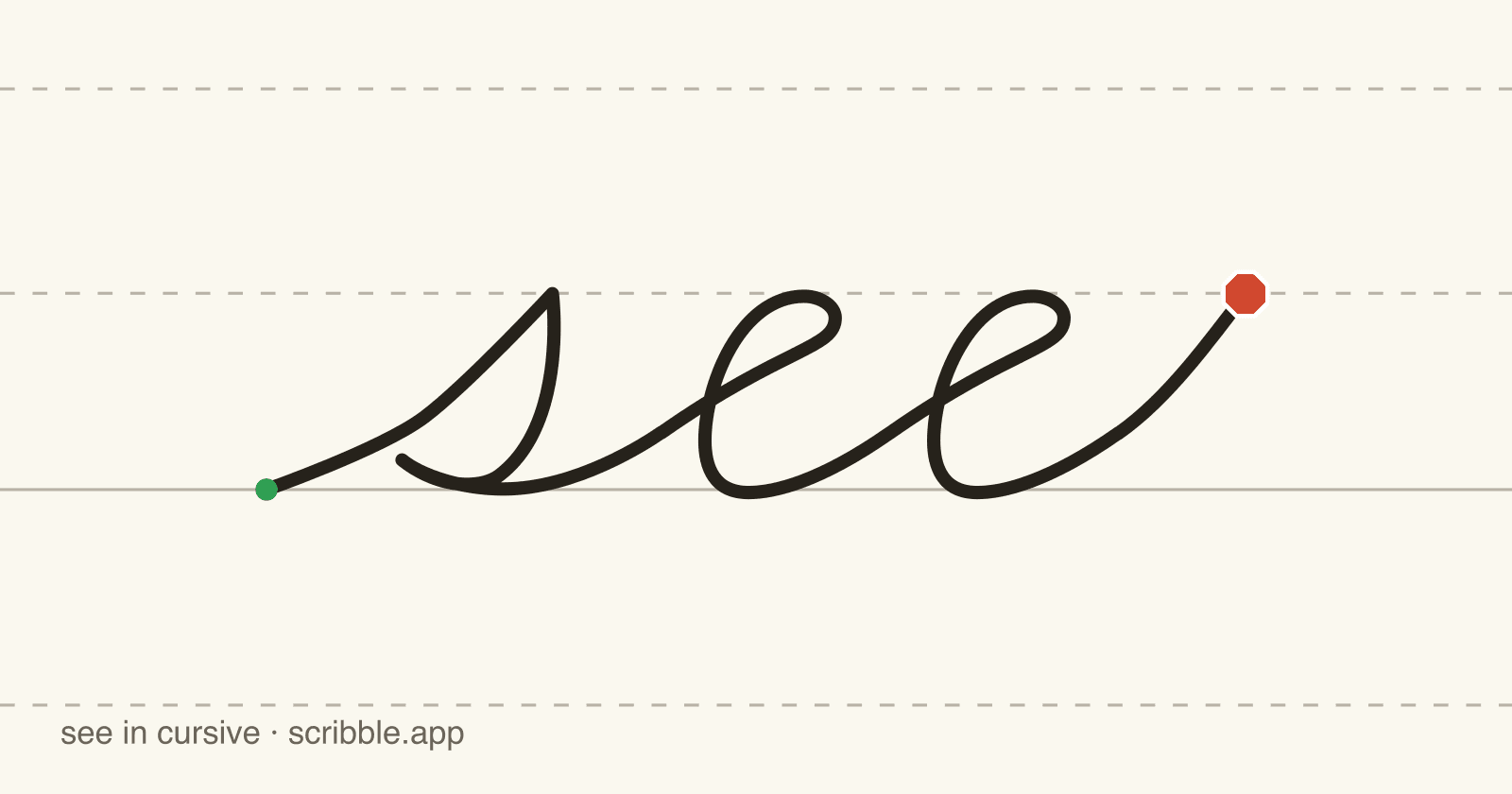 see written in cursive on handwriting guidelines, with a green starting dot and a red stop sign