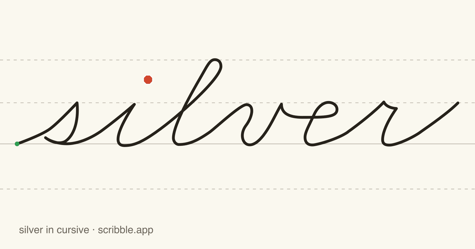 silver written in cursive on handwriting guidelines, with a green starting dot and a red stop sign