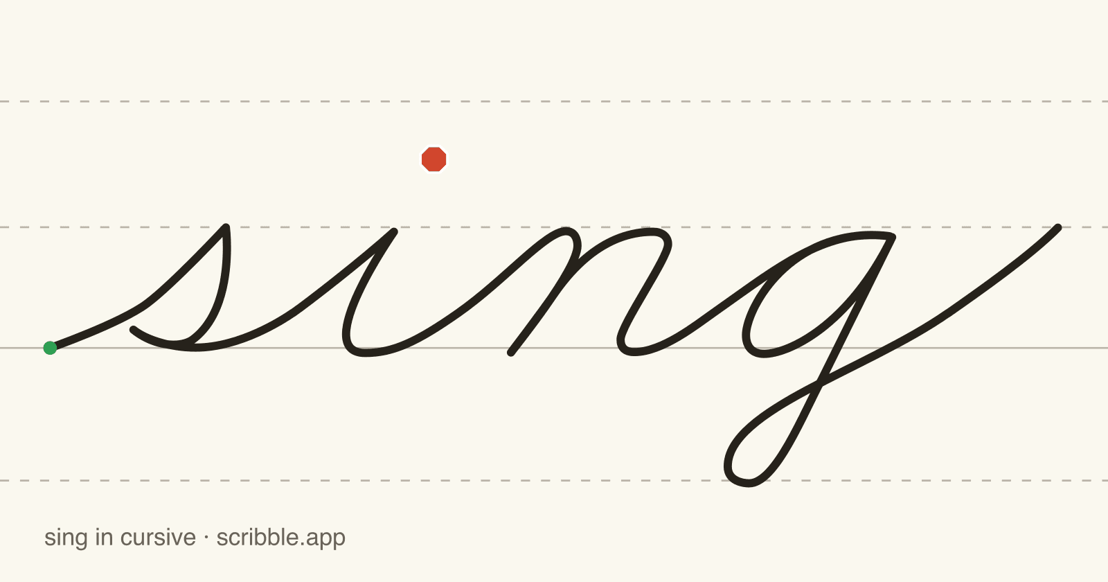 sing written in cursive on handwriting guidelines, with a green starting dot and a red stop sign