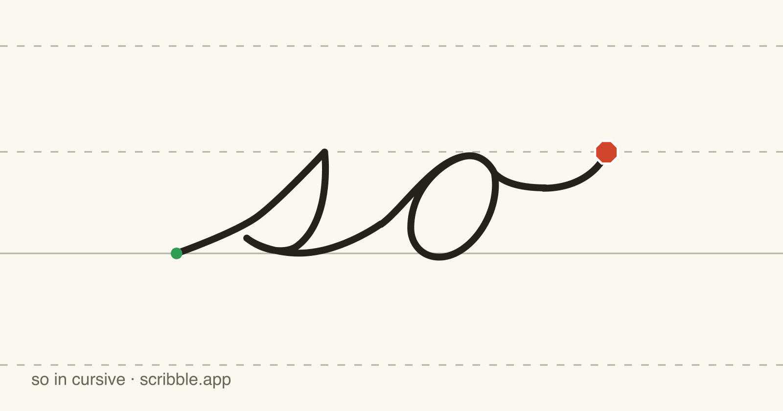 so written in cursive on handwriting guidelines, with a green starting dot and a red stop sign