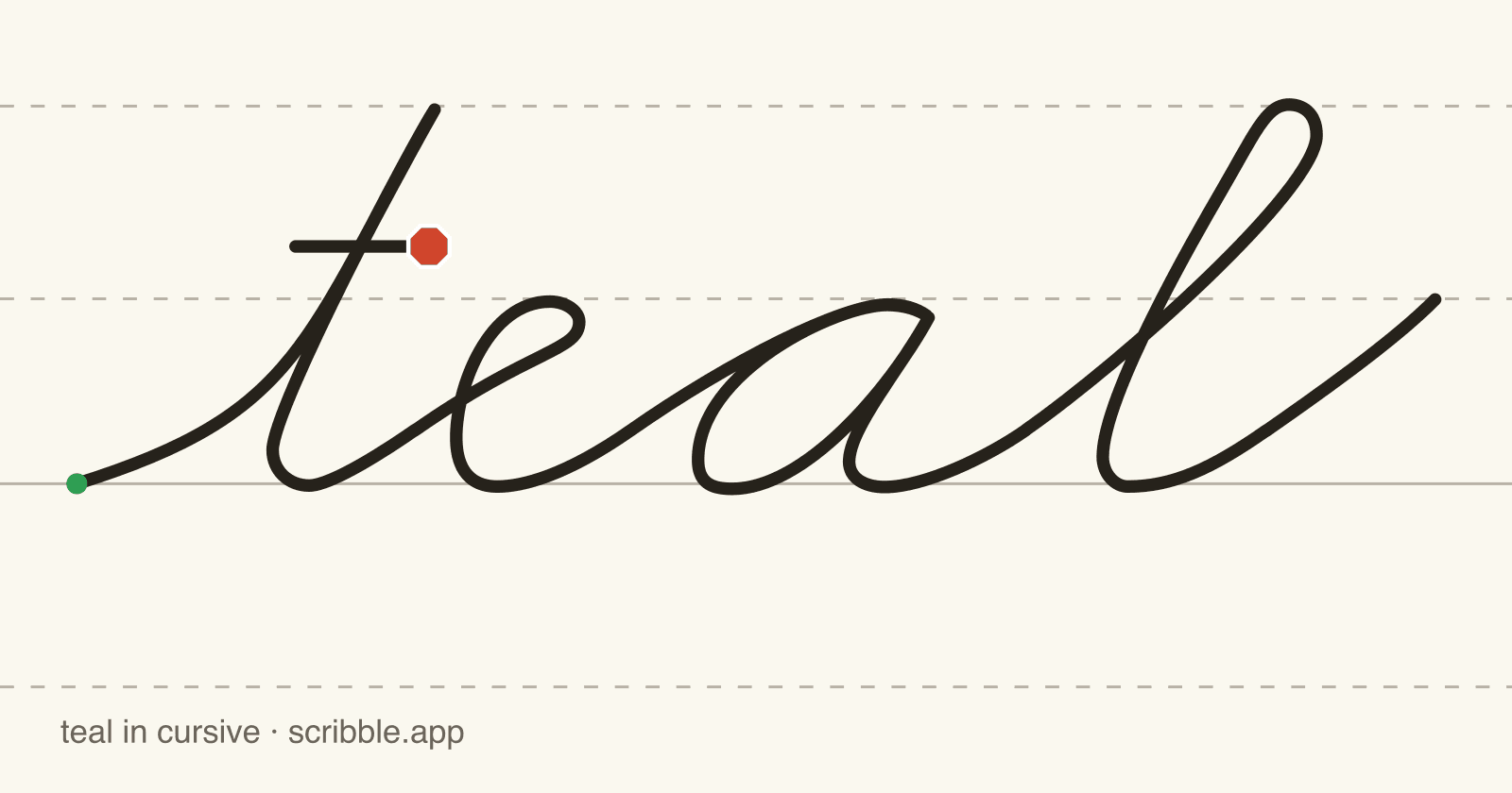 teal written in cursive on handwriting guidelines, with a green starting dot and a red stop sign