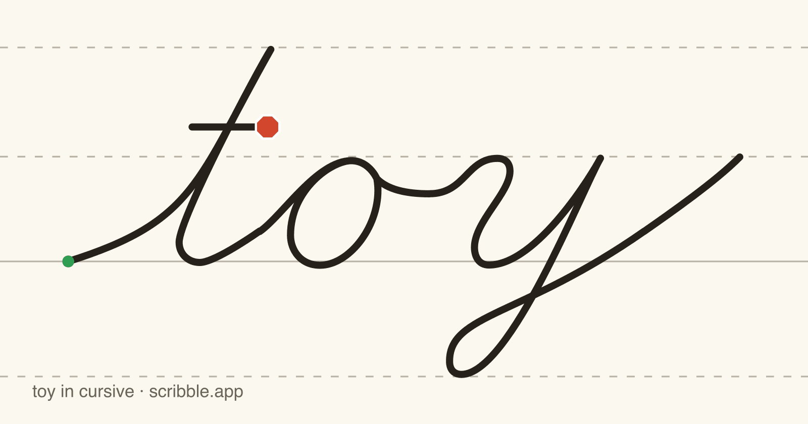toy written in cursive on handwriting guidelines, with a green starting dot and a red stop sign
