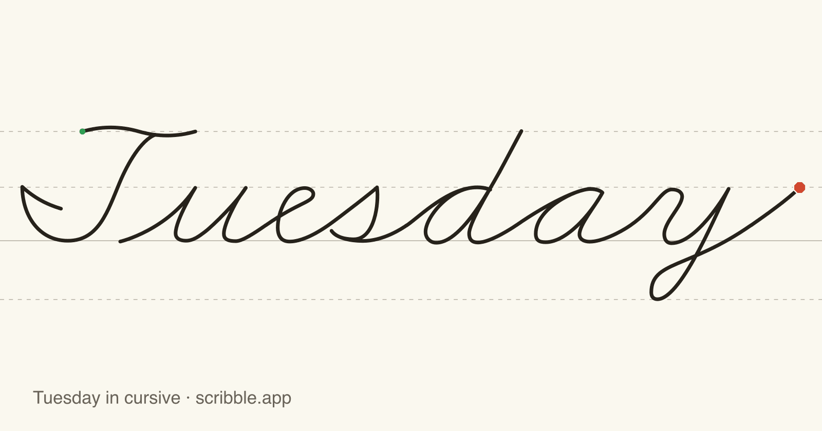 Tuesday written in cursive on handwriting guidelines, with a green starting dot and a red stop sign