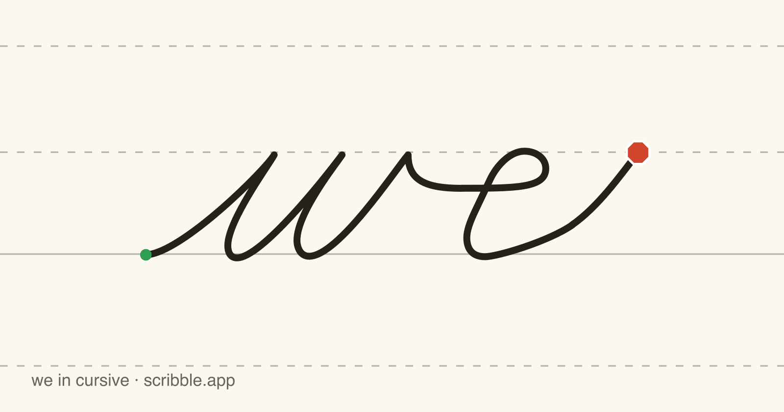 we written in cursive on handwriting guidelines, with a green starting dot and a red stop sign