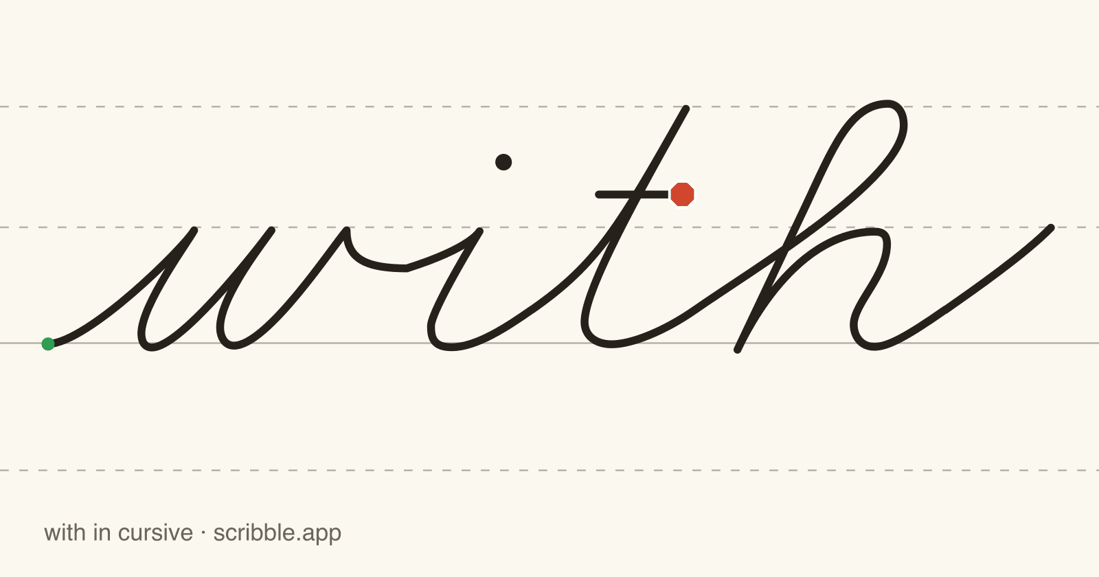 with written in cursive on handwriting guidelines, with a green starting dot and a red stop sign