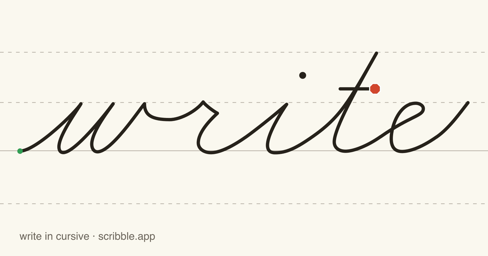 write written in cursive on handwriting guidelines, with a green starting dot and a red stop sign