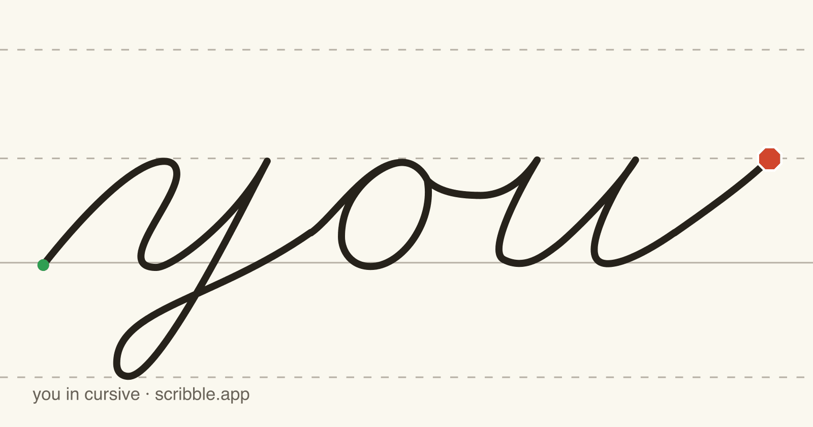 you written in cursive on handwriting guidelines, with a green starting dot and a red stop sign