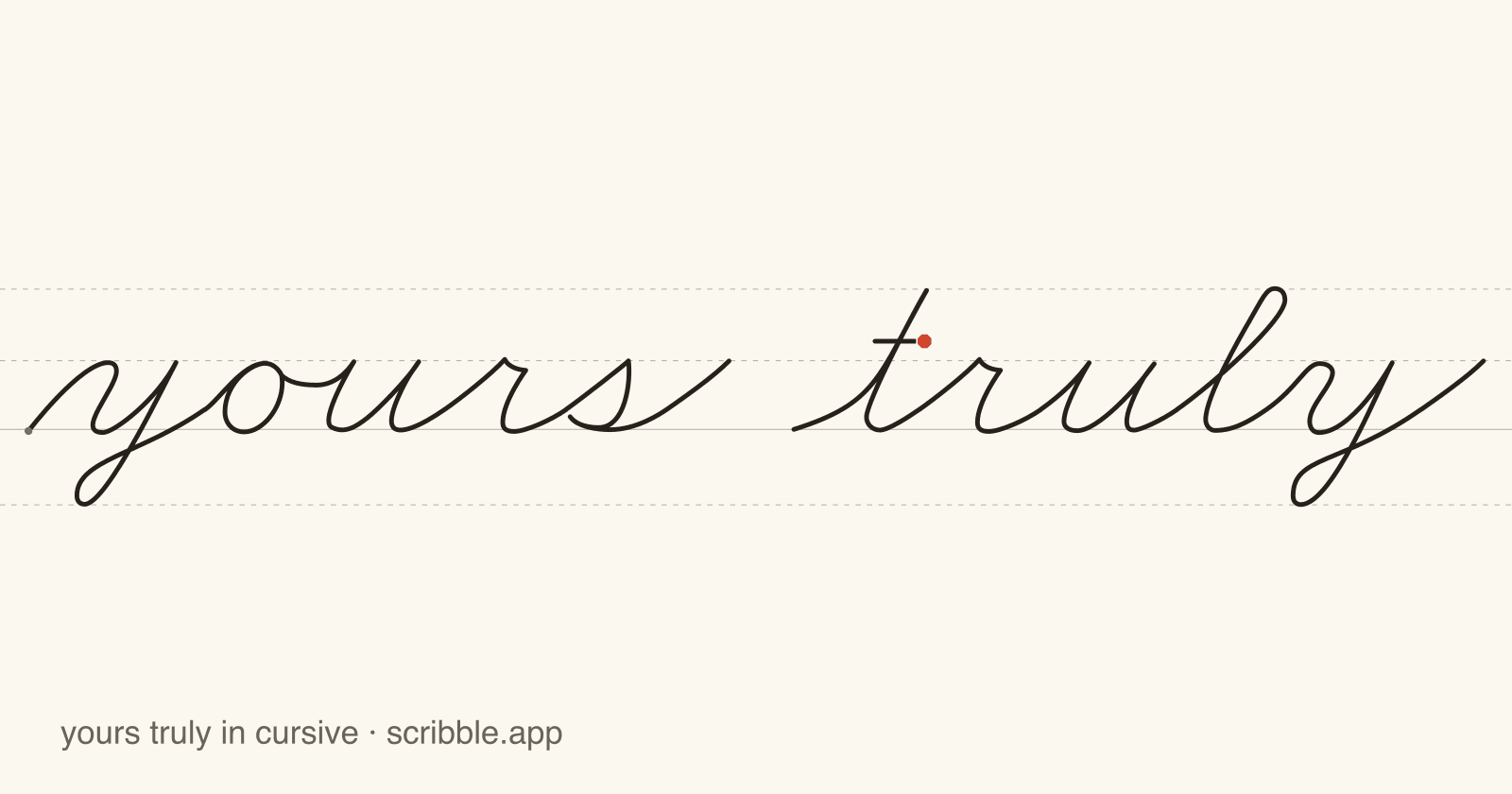 yours truly written in cursive on handwriting guidelines, with a green starting dot and a red stop sign